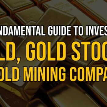 Fundamental guide to investing in gold, gold stocks, and gold mining companies