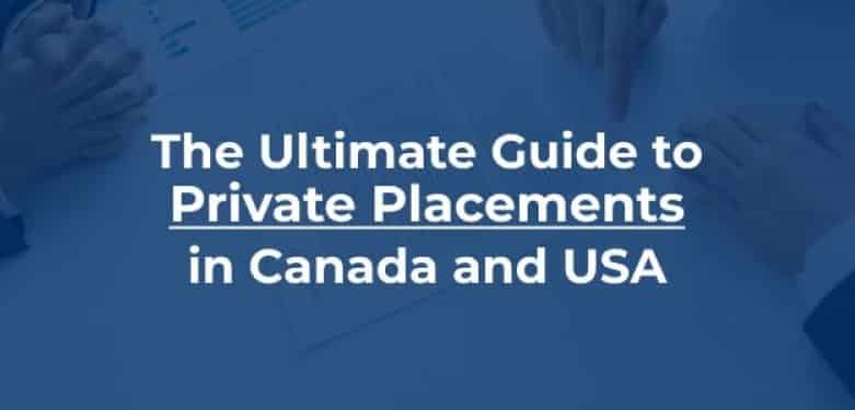 The Ultimate Guide to Private Placements in Canada and USA