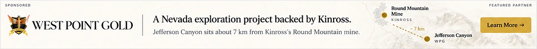 Sponsored: West Point Gold. A Nevada exploration project backed by Kinross. Learn more.
